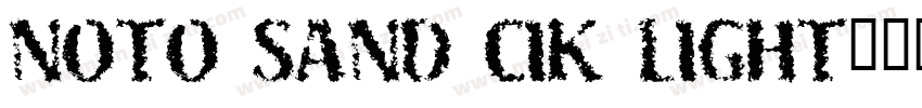 NOTO SAND CIK LIGHT字体转换